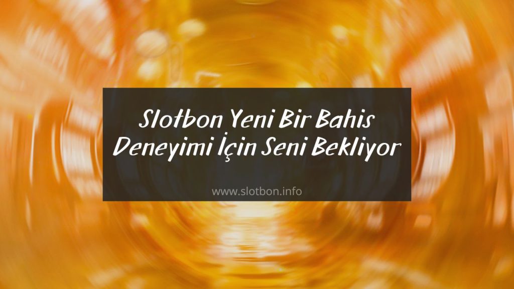 slotbon yeni bahis deneyimi